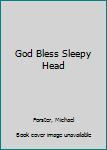 Paperback God Bless Sleepy Head Book