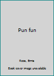 Pun fun