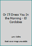 Hardcover Or I'll Dress You In the Morning - El Cordobes Book