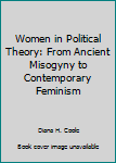 Paperback Women in Political Theory: From Ancient Misogyny to Contemporary Feminism Book