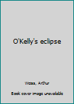 Hardcover O'Kelly's eclipse Book