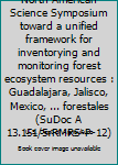 Unknown Binding North American Science Symposium toward a unified framework for inventorying and monitoring forest ecosystem resources : Guadalajara, Jalisco, Mexico, ... forestales (SuDoc A 13.151/5:RMRS-P-12) Book