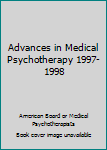 Hardcover Advances in Medical Psychotherapy 1997-1998 Book