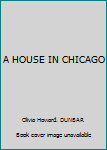 Hardcover A HOUSE IN CHICAGO Book