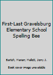 Library Binding First-Last Gravelsburg Elementary School Spelling Bee Book