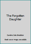The Forgotten Daughter