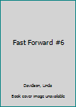 FAST FORWARD #6 (Endless Summer, No 6) - Book #6 of the Endless Summer