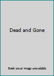 Dead and Gone