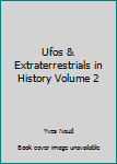 Hardcover Ufos & Extraterrestrials in History Volume 2 Book