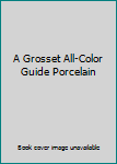 Hardcover A Grosset All-Color Guide Porcelain Book