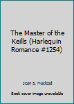 Unknown Binding The Master of the Keills (Harlequin Romance #1254) Book