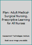 DVD Plan: Adult Medical-Surgical Nursing, Prescriptive Learning for All Nurses Book