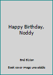 Paperback Happy Birthday, Noddy Book