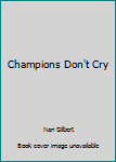 Paperback Champions Don't Cry Book