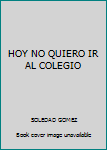 Paperback HOY NO QUIERO IR AL COLEGIO [Spanish] Book