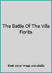 Hardcover The Battle Of The Villa Fiorita Book