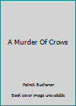 Unknown Binding A Murder Of Crows Book