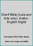 Paperback Sharif Bible (Luke and Acts only), Arabic-English Diglot Book