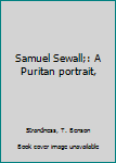 Hardcover Samuel Sewall;: A Puritan portrait, Book