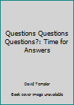 Paperback Questions Questions Questions?: Time for Answers Book