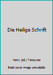 Hardcover Die Heilige Schrift Book