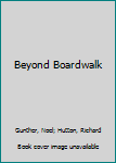 Paperback Beyond Boardwalk Book