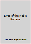 Hardcover Lives of the Noble Romans Book