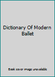 Hardcover Dictionary Of Modern Ballet Book