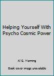 Paperback Helping Yourself With Psycho Cosmic Power Book