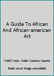 Paperback A Guide To African And African-american Art Book