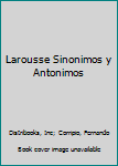 Paperback Larousse Sinonimos y Antonimos [Spanish] Book