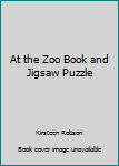 Hardcover At the Zoo Book and Jigsaw Puzzle Book