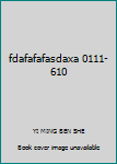 Paperback fdafafafasdaxa 0111-610 [Chinese] Book