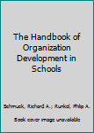 Paperback The Handbook of Organization Development in Schools Book