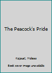 Hardcover The Peacock's Pride [Large Print] Book