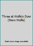 Paperback Three at Wolfe's Door (Nero Wolfe) Book