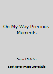 On My Way Precious Moments