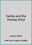 Hardcover Samba and the Monkey Mind Book