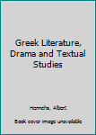 Hardcover Greek Literature, Drama and Textual Studies Book