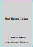 Hardcover Half Baked Ideas Book