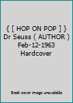 { [ HOP ON POP ] } Dr Seuss ( AUTHOR ) Feb-12-1963 Hardcover