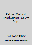 Hardcover Palmer Method Handwriting -Gr.2m Pup. Book