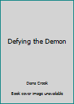 Paperback Defying the Demon Book