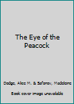 Hardcover The Eye of the Peacock [Unknown] Book
