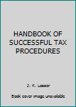 Hardcover HANDBOOK OF SUCCESSFUL TAX PROCEDURES Book