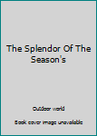 Hardcover The Splendor Of The Season's Book