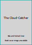 Unknown Binding The Cloud-Catcher Book