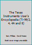 Paperback The Texas Instruments User's Encyclopedia (Ti-99/2, 4, 4A and 8) Book