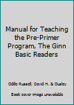 Hardcover Manual for Teaching the Pre-Primer Program, The Ginn Basic Readers Book