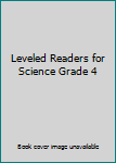 Unknown Binding Leveled Readers for Science Grade 4 Book
